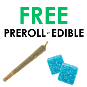 1 Free Preroll Or Edible - 420 Special: 2 FREE EDIBLES